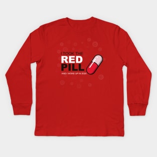 I took the red pill Kids Long Sleeve T-Shirt